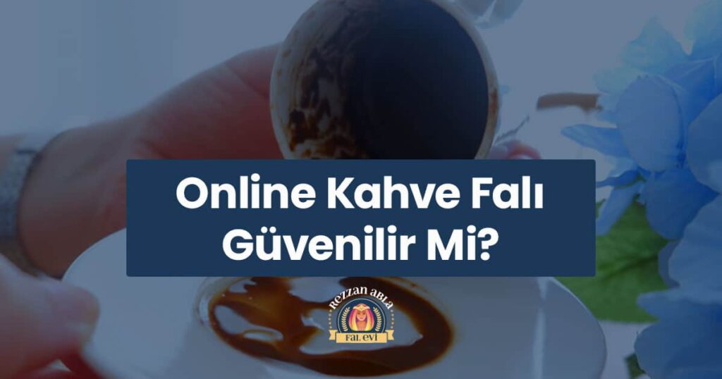 Bu görselde elinde kahve falı tutan kadının kahve falı baktığı görülüyor. Fotoğrafın üzerinde online kahve falı baktırmak güvenilir mi yazısı öne çıkıyor.