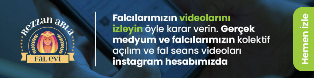 Bu görselde rezzan abla fal evi falcılarının kolektif açılım ve fal seans videolarını instagram hesabımızdan izleyin, fal randevusunu öyle karar verin" yazıyor